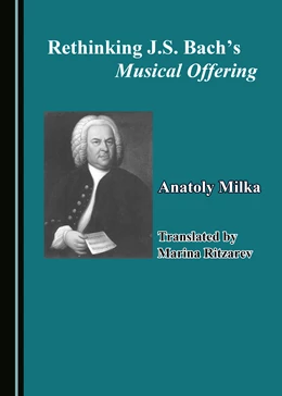 Abbildung von Milka | Rethinking J.S. Bach’s Musical Offering | 1. Auflage | 2019 | beck-shop.de