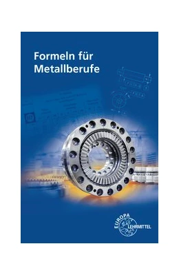 Abbildung von Gomeringer / Heinzler | Formeln für Metallberufe | 12. Auflage | 2017 | beck-shop.de