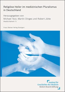 Abbildung von Teut / Dinges | Religiöse Heiler im medizinischen Pluralismus in Deutschland | 1. Auflage | 2019 | beck-shop.de