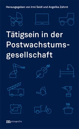 Abbildung von Seidl / Zahrnt | Tätigsein in der Postwachstumsgesellschaft | 1. Auflage | 2019 | beck-shop.de