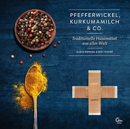 Abbildung von Berndl / Hofer | Pfefferwickel, Kurkumamilch & Co. | 1. Auflage | 2019 | beck-shop.de