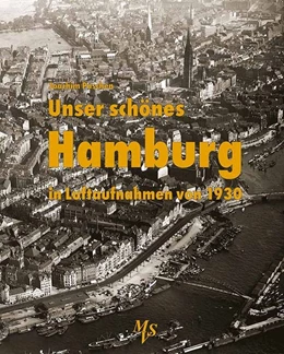 Abbildung von Paschen | Unser schönes Hamburg in Luftaufnahmen von 1930 | 1. Auflage | 2019 | beck-shop.de