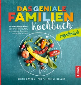 Abbildung von Gätjen / Keller | Das geniale Familienkochbuch vegetarisch | 2. Auflage | 2019 | beck-shop.de