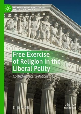 Abbildung von Gill | Free Exercise of Religion in the Liberal Polity | 1. Auflage | 2019 | beck-shop.de