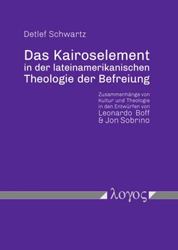 Abbildung von Schwartz | Das Kairoselement in der lateinamerikanischen Theologie der Befreiung | 1. Auflage | 2019 | beck-shop.de