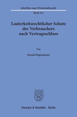 Abbildung von Hagenmaier | Lauterkeitsrechtlicher Schutz des Verbrauchers nach Vertragsschluss | 1. Auflage | 2019 | beck-shop.de