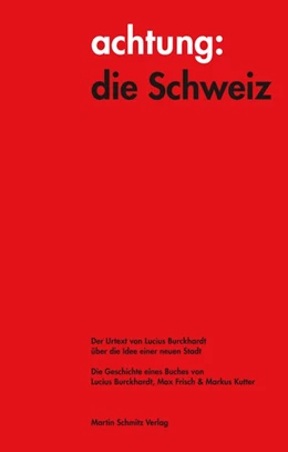 Abbildung von Burckhardt / Ritter | achtung: die Schweiz - Der Urtext von Lucius Burckhardt über die Idee einer neuen Stadt | 1. Auflage | 2019 | beck-shop.de