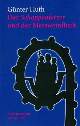 Abbildung von Huth | Der Schoppenfetzer und der Messweinfluch | 7. Auflage | 2019 | beck-shop.de