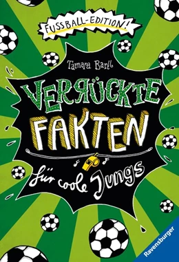 Abbildung von Bartl | Verrückte Fakten für coole Jungs. Fußball-Edition (Der Fußball-Band zum Bestseller 