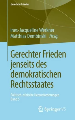 Abbildung von Werkner / Dembinski | Gerechter Frieden jenseits des demokratischen Rechtsstaates | 1. Auflage | 2019 | beck-shop.de