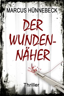 Abbildung von Hünnebeck | Der Wundennäher | 1. Auflage | 2020 | beck-shop.de