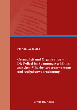 Abbildung von Wedekind | Gesundheit und Organisation – Die Polizei im Spannungsverhältnis zwischen Mitarbeiterverantwortung und Aufgabenwahrnehmung | 1. Auflage | 2019 | 154 | beck-shop.de