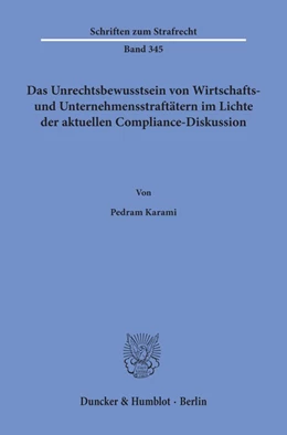 Abbildung von Karami | Das Unrechtsbewusstsein von Wirtschafts- und Unternehmensstraftätern im Lichte der aktuellen Compliance-Diskussion. | 1. Auflage | 2019 | beck-shop.de