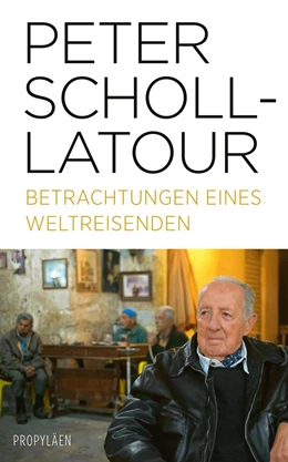 Abbildung von Scholl-Latour | Betrachtungen eines Weltreisenden | 1. Auflage | 2020 | beck-shop.de