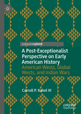 Abbildung von Kakel III | A Post-Exceptionalist Perspective on Early American History | 1. Auflage | 2019 | beck-shop.de