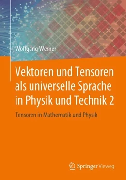Abbildung von Werner | Vektoren und Tensoren als universelle Sprache in Physik und Technik 2 | 1. Auflage | 2019 | beck-shop.de