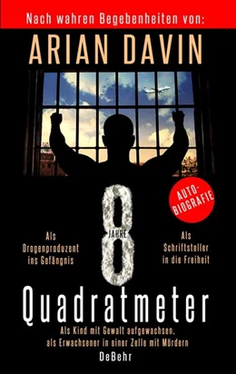 Abbildung von Davin | 8 Quadratmeter - Als Kind mit Gewalt aufgewachsen, als Erwachsener in einer Zelle mit Mördern - Autobiografie | 1. Auflage | 2019 | beck-shop.de