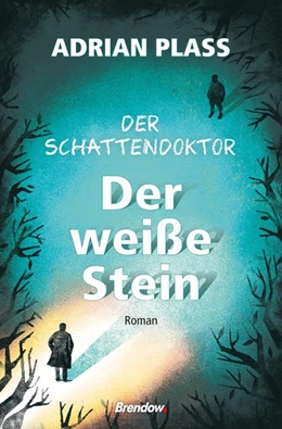 Abbildung von Plass | Der Schattendoktor (2). Der weiße Stein | 1. Auflage | 2019 | beck-shop.de