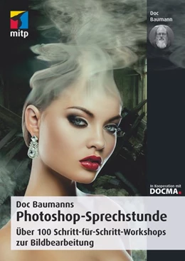 Abbildung von Doc Baumann | Doc Baumanns Photoshop-Sprechstunde | 1. Auflage | 2017 | beck-shop.de