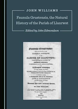 Abbildung von Williams / Edmondson | Faunula Grustensis, the Natural History of the Parish of Llanrwst | 1. Auflage | 2019 | beck-shop.de