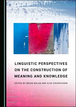 Abbildung von Nolan / Diedrichsen | Linguistic Perspectives on the Construction of Meaning and Knowledge | 1. Auflage | 2019 | beck-shop.de