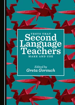 Abbildung von Gorsuch | Tests that Second Language Teachers Make and Use | 1. Auflage | 2019 | beck-shop.de