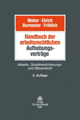 Abbildung von Weber / Ehrich | Handbuch der arbeitsrechtlichen Aufhebungsverträge | 5. Auflage | 2009 | beck-shop.de