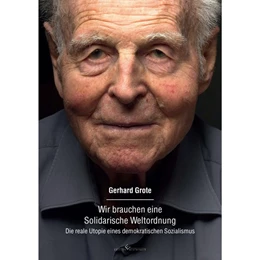 Abbildung von Grote | Wir brauchen eine Solidarische Weltordnung | 1. Auflage | 2019 | beck-shop.de