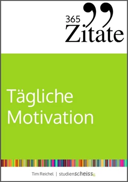Abbildung von Reichel | 365 Zitate für tägliche Motivation | 1. Auflage | 2017 | beck-shop.de