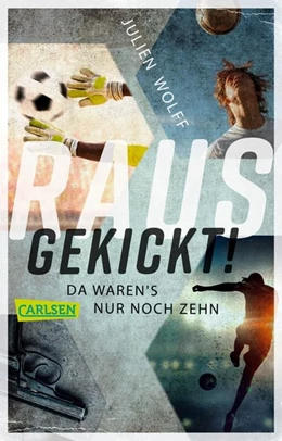 Abbildung von Wolff | Rausgekickt! Da waren's nur noch zehn | 1. Auflage | 2020 | beck-shop.de