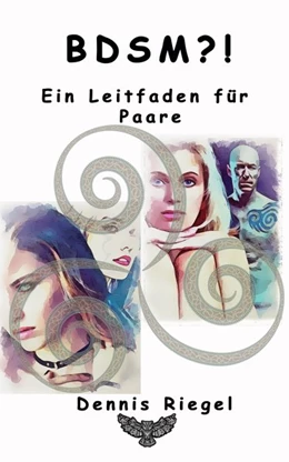 Abbildung von Riegel | BDSM ?! - Ein Leitfaden für Paare | 1. Auflage | 2019 | beck-shop.de