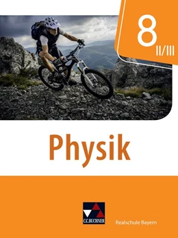 Abbildung von Axenbeck / Fritsch | Physik 8 II/III Schülerband Realschule Bayern | 1. Auflage | 2020 | beck-shop.de