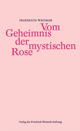 Abbildung von Weinreb | Vom Geheimnis der mystischen Rose | 1. Auflage | 2019 | beck-shop.de