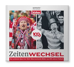 Abbildung von Olympia-Verlag | Zeitenwechsel. 100 Jahre kicker. | 1. Auflage | 2019 | beck-shop.de