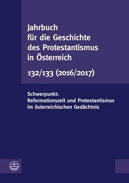 Abbildung von Jahrbuch für die Geschichte des Protestantismus in Österreich 132/133 | 1. Auflage | 2019 | beck-shop.de