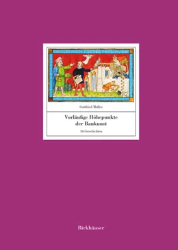 Abbildung von Müller | Vorläufige Höhepunkte der Baukunst | 1. Auflage | 2020 | beck-shop.de