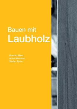 Abbildung von Merz / Niemann | Bauen mit Laubholz | 1. Auflage | 2020 | beck-shop.de