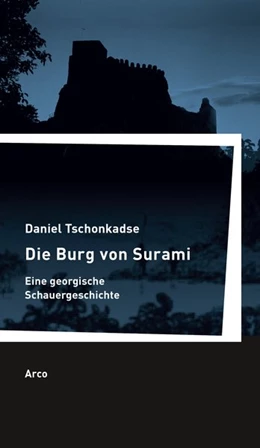 Abbildung von Tschonkadse | Die Burg von Surami | 1. Auflage | 2019 | beck-shop.de
