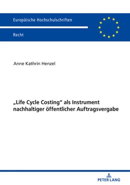 Abbildung von Henzel | «Life Cycle Costing» als Instrument nachhaltiger öffentlicher Auftragsvergabe | 1. Auflage | 2019 | 6116 | beck-shop.de