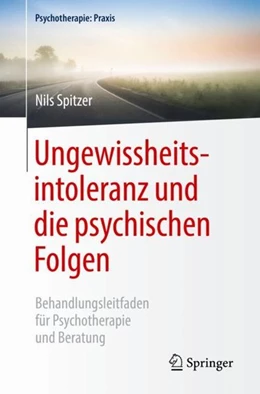 Abbildung von Spitzer | Ungewissheitsintoleranz und die psychischen Folgen | 1. Auflage | 2019 | beck-shop.de