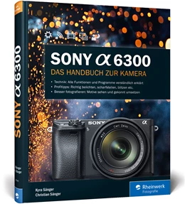 Abbildung von Sänger | Sony Alpha 6300 | 1. Auflage | 2016 | beck-shop.de