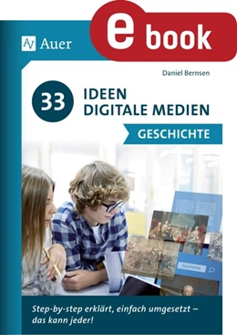 Abbildung von Bernsen | 33 Ideen Digitale Medien Geschichte | 1. Auflage | 2023 | beck-shop.de