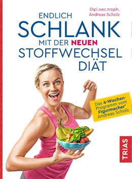 Abbildung von Scholz | Endlich schlank mit der neuen Stoffwechseldiät | 1. Auflage | 2019 | beck-shop.de