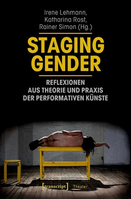 Abbildung von Lehmann / Rost | Staging Gender - Reflexionen aus Theorie und Praxis der performativen Künste | 1. Auflage | 2019 | beck-shop.de