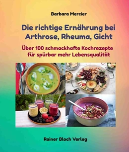 Abbildung von Mercier / Bloch | Die richtige Ernährung bei Arthrose, Rheuma, Gicht | 1. Auflage | 2020 | beck-shop.de