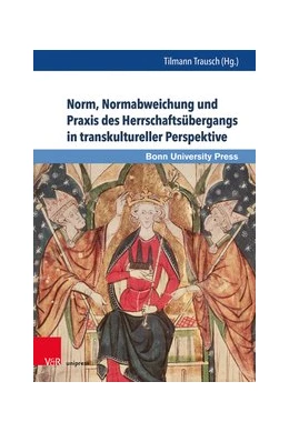 Abbildung von Trausch | Norm, Normabweichung und Praxis des Herrschaftsübergangs in transkultureller Perspektive | 1. Auflage | 2019 | beck-shop.de