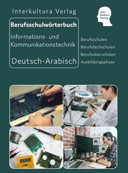 Abbildung von Interkultura Berufsschulwörterbuch für Informations- und Kommunikationstechnik. Deutsch-Arabisch | 1. Auflage | 2022 | beck-shop.de