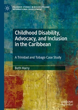 Abbildung von Harry | Childhood Disability, Advocacy, and Inclusion in the Caribbean | 1. Auflage | 2019 | beck-shop.de
