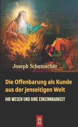 Abbildung von Schumacher | Die Offenbarung als Kunde aus der jenseitigen Welt | 1. Auflage | 2019 | beck-shop.de