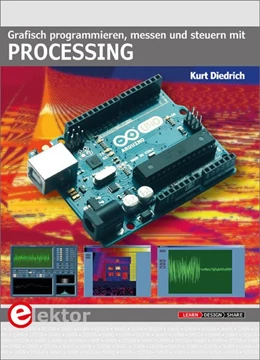 Abbildung von Diedrich | Grafisch programmieren, messen und steuern mit Processing | 1. Auflage | 2024 | beck-shop.de
